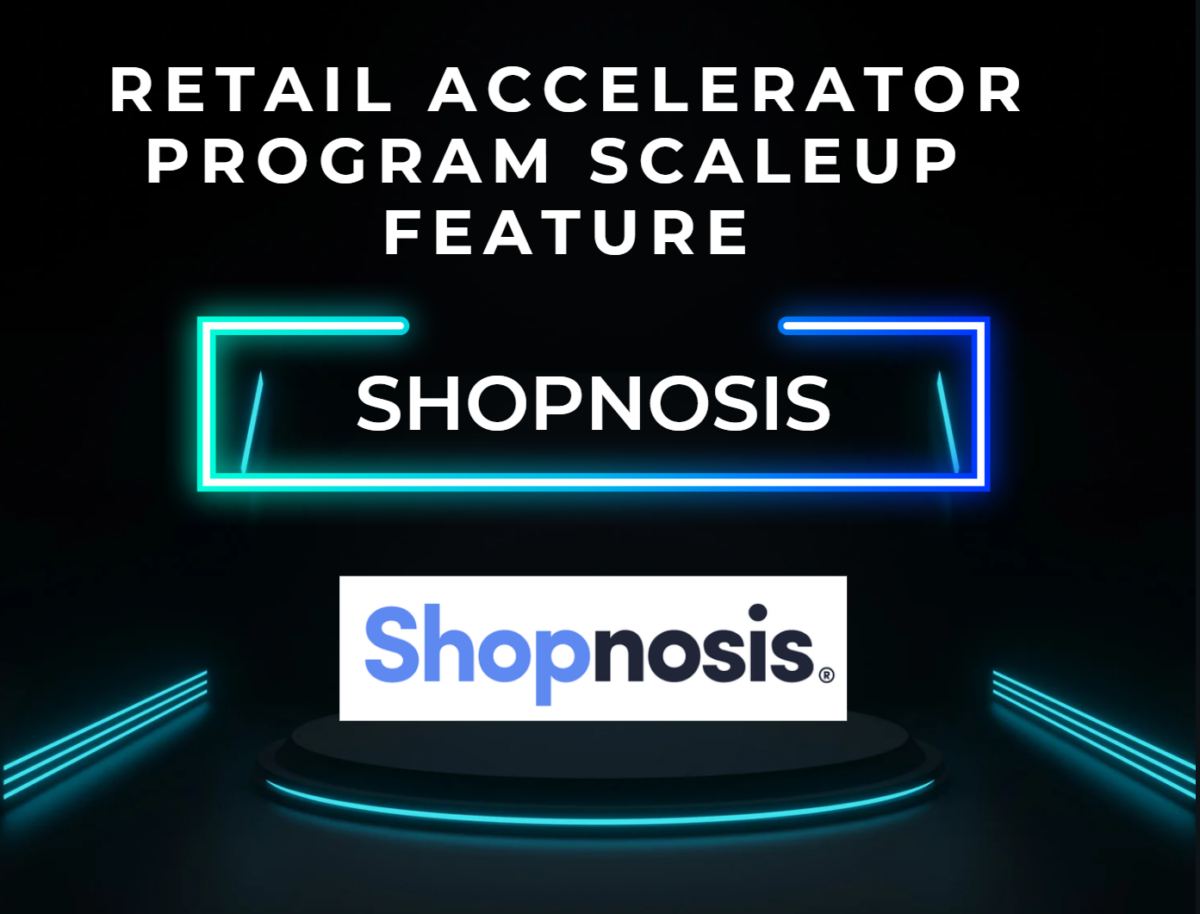 Retail Accelerator Program Feature : Shopnosis