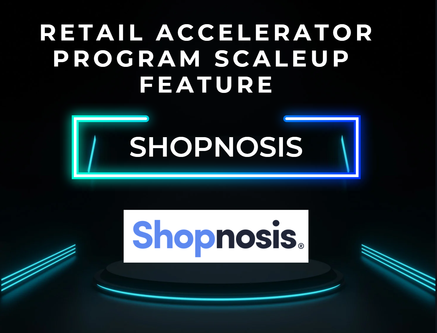 retail-accelerator-program-feature-shopnosis-uk-launchpad