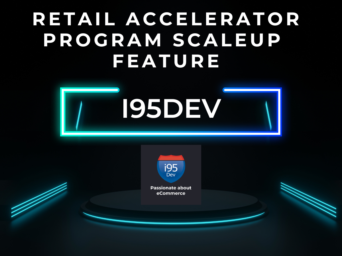 Retail Accelerator Program Feature : i95Dev